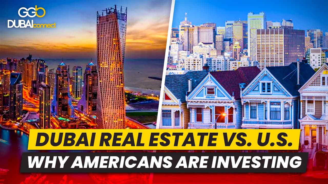 Dubai Real Estate vs. U.S. | Why Americans Are Investing Abroad