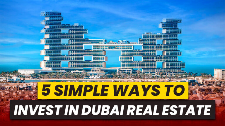 5 Simple Ways to Invest in Dubai Real Estate