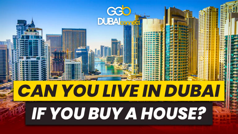 Can I Live in Dubai if I Buy a House